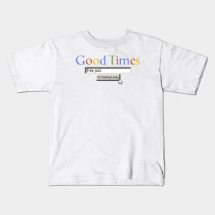 Good Times Free Jazz Kids T-Shirt